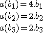 a(b_{1})=4.b_{1}\\a(b_{2})=2.b_{2}\\a(b_{3})=2.b_{3}